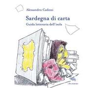 Sardegna di carta. Guida letteraria dell'isola. Con Carta geografica ripiegata
