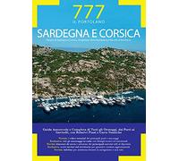 Sardegna e Corsica. Periplo di Sardegna e Corsica, Arcipelago della Maddalena e Bocche di Bonifacio