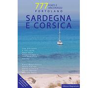 Sardegna e Corsica. Portolano. 777 porti e ancoraggi