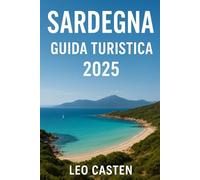 SARDEGNA GUIDA DI VIAGGIO 2025