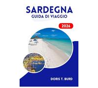 SARDEGNA GUIDA DI VIAGGIO 2026: Le migliori attrazioni, i ristoranti dell'isola e i trucchi per una vacanza economica