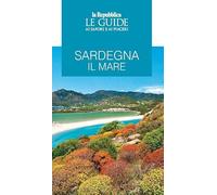 Sardegna. Il mare. Le guide ai sapori e ai piaceri