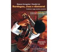Sardegna, jazz e dintorni. Tradizioni, viaggi, musiche, insularità