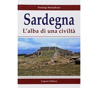 Sardegna. L'alba di una civiltà