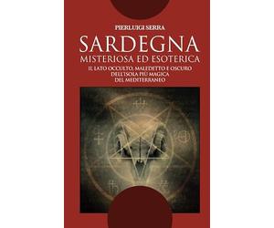 Sardegna misteriosa ed esoterica
