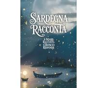 Sardegna Raconta: Il mare racconta il bosco risponde