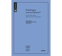 Sardegna senza futuro? L'isola nella spirale della decrescita demografica