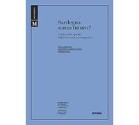 Sardegna senza futuro? L'isola nella spirale della decrescita demografica