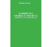 Sardegna. Storia e Società. Moderna e Contemporanea. di Priamo Farris, 2022, Y