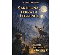 Sardegna, terra di leggende - Le storie raccontate ai bambini