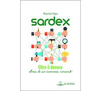 Libri Maurizio Figus - Sardex. Oltre Il Denaro