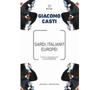 Sardi, italiani? Europei. Tredici conversazioni sulla Sardegna e le sue identità