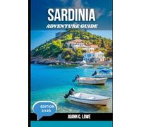 SARDINIA ADVENTURE GUIDE 2026: Unveiling the Island of Sun, Stone, and Sea