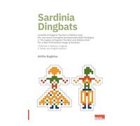 Sardinia Dingbats: L’eredità di Eugenio Tavolara e Stefano Asili. Per una nuova immagine promozionale della Sardegna. The Legacy of Eugenio Tavolara ... For a New Promotional Image of Sardinia