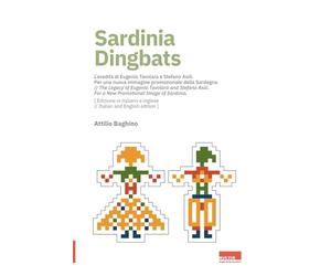 Sardinia Dingbats: L’eredità di Eugenio Tavolara e Stefano Asili. Per una nuova immagine promozionale della Sardegna. The Legacy of Eugenio Tavolara ... For a New Promotional Image of Sardinia