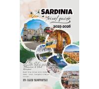 Sardinia Travel Guide 2025-2026: Full Map, GPS Waypoints, Mile-by-Mile Itineraries & Peak Windows - Road Trip Atlas with Hidden Gems, Local Insights & Major Cities.
