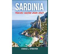 Sardinia Travel Guide 2026-2027: Plan Coastal Drives, Ferry Crossings, Beach Reservations, Archaeological Sites, Island Food, Quiet Bases, and Workable Itineraries