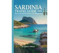 Sardinia Travel Guide 2026: Discover the Untouched Beauty of the Mediterranean