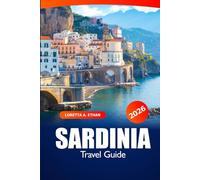 Sardinia Travel Guide 2026: Explore Italy Must see Destination, Beaches, Hidden Gems, Local Cuisine and Adventure in Cagliari