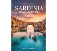SARDINIA TRAVEL GUIDE 2026: Uncovering the secrets of Italy’s Enchanting island