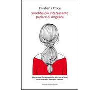 Sarebbe più interessante parlare di Angelica