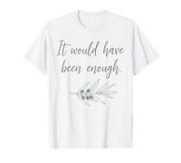 Sarebbe Stato Abbastanza Ramo d'ulivo Maglietta