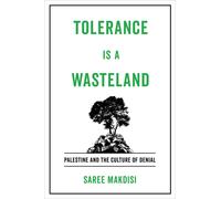 Saree Makdisi Tolerance Is a Wasteland (Tascabile)