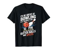 Sarei Bravo a Bowling se Non per Dieci Sette Pin Splits Maglietta