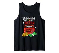 Sarei Cash out Ma Io Non Sono Un Quitter Poker Giocatori Gioco D'Azzardo Canotta