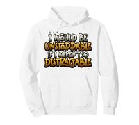 Sarei inarrestabile se Non Fossi così distrattibile Sarcasmo Felpa con Cappuccio