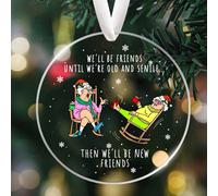 Saremo amici finché non diventeremo vecchi e senili, Decorazione natalizia per migliori amici, Ciondolo acrilico per migliori amici, Decorazione natalizia da appendere all'albero, Regalo di Natale per