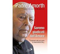 Saremo giudicati dall'amore. Il demonio nulla può contro la misericordia di Dio