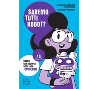 Saremo tutti robot? Le 15 domande