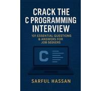 Sarful Hassan Crack the C Programming Interview (Tascabile) Crack the Interview