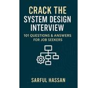 Sarful Hassan Crack the System Design Interview (Tascabile) Crack the Interview