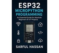 Sarful Hassan ESP32 MicroPython Programming (Tascabile)