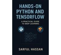 Sarful Hassan Hands-On Python and TensorFlow (Tascabile)