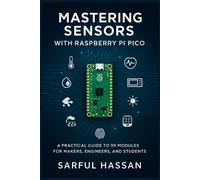 Sarful Hassan Mastering Sensors with Raspberry Pi Pico (Tascabile)