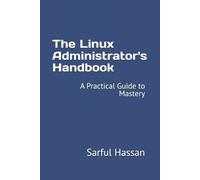 Sarful Hassan The Linux Administrator's Handbook (Tascabile)
