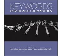 Sari Altschuler Keywords for Health Humanities (Tascabile) Keywords