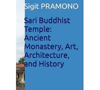 Sari Buddhist Temple: Ancient Monastery, Art, Architecture, and History