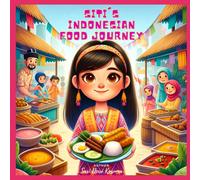 Sari Dewi Kusum Siti's Indonesian Food Journey: A Bilingual Children (Tascabile)