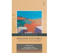 Sari Kisilevsky Freedom and Force (Tascabile) Law and Practical Reason