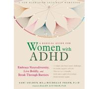 Sari Solden A Radical Guide for Women with ADHD (Tascabile)
