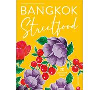 Sarin Rojanamet Bangkok Streetfood. 70 authentische Kultrezep (Copertina rigida)