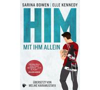 Sarina Bowen Elle Kennedy Melike Karamustafa HIM - Mit ihm allein: 1 (Tascabile)