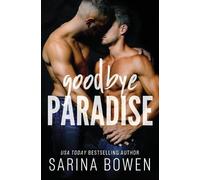 Sarina Bowen Goodbye Paradise (Tascabile) Hello Goodbye