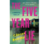 Sarina Bowen The Five Year Lie (Tascabile)