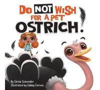 Sarina Siebenaler Do Not Wish For A Pet Ostrich (Tascabile)