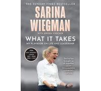 What It Takes: The Inspiring Journey of Sarina Wiegman and her Victorious Lionesses